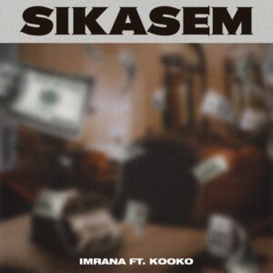 Imrana - Sikasem Ft. Kooko (Prod by AT Riddims)