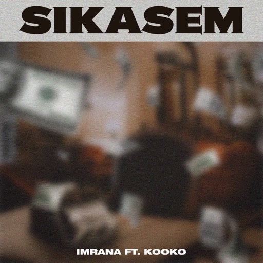 Imrana - Sikasem Ft. Kooko (Prod by AT Riddims)