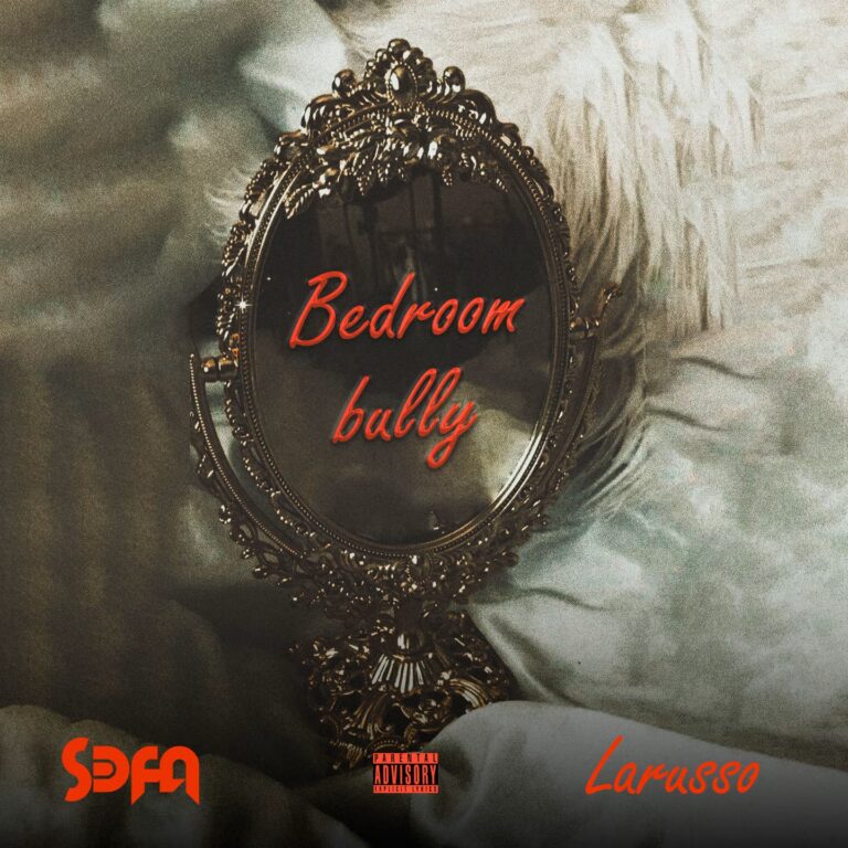 Sefa - Bedroom Bully Ft. Larusso (Prod by Afrolektra)