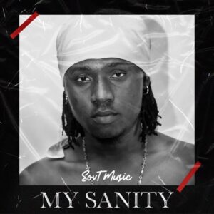 SovT Music - My Sanity (Prod by Mr Kwamz)