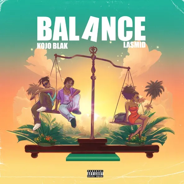 Kojo Blak – Balance Ft. Lasmid (Prod by Ugly & Tough)