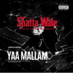 Shatta Wale -Yaa Mallam (Prod by PAQ & Nawtyboi Tattoo)