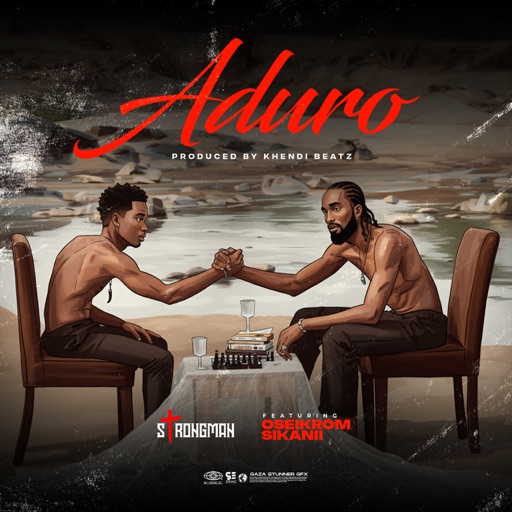 Strongman – Aduro Ft. Oseikrom Sikanii (Prod by Khendi Beatz)