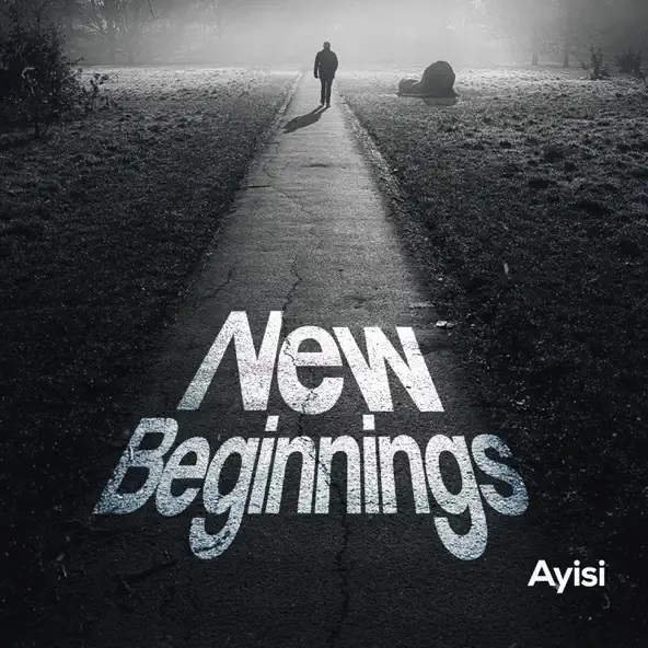Ayisi - New Beginnings (Prod by Groovy)