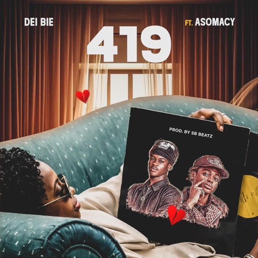 Dei Bie – 419 Ft. Asomacy (Prod by SB Beatz)