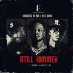 Hammer Of The Last Two - Still Hammer Ft. Joey B, E.L & Fameye (Prod by Hammer Of The Last Two)