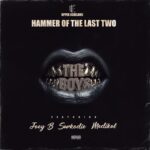 Hammer Of The Last Two – The Boys Ft. Joey B, Sarkodie & Medikal (Prod by Hammer Of The Last Two)