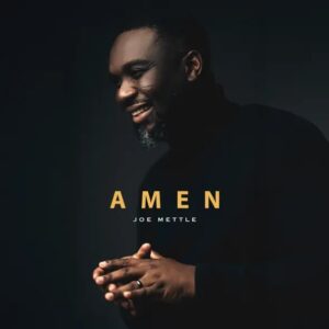 Joe Mettle – Amen