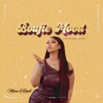 Mona 4Reall – Boujie Mood (Prod by Gross Riddim)