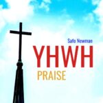 Safo Newman – Yhwh Praise (Prod by Qweccy Plus)