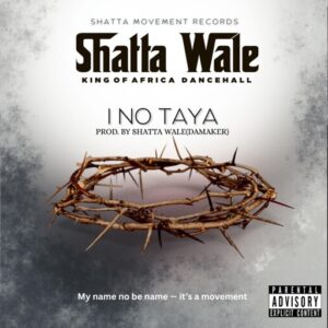 Shatta Wale - I No Taya (Prod by Damaker)