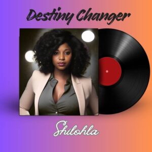 Shilohla - Destiny Changer (Prod by Elijah K Fosu)
