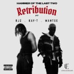 Hammer Of The Last Two – Retribution Ft. RJZ, Kay-T & Mantse (Prod by Hammer Of The Last Two)