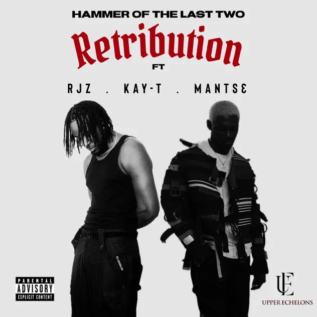 Hammer Of The Last Two – Retribution Ft. RJZ, Kay-T & Mantse (Prod by Hammer Of The Last Two)