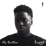 Kunmie - My Brother (Prod by Drilly)
