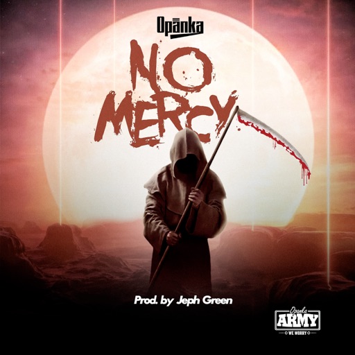 Opanka – No Mercy (Prod by Jeph Green)