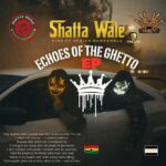 Shatta Wale - Echoes Of The Ghetto EP (Full Album)