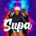 Supa Sandy - Supa (Prod by Sperry Beatz)