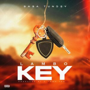 Baba Tundey - Lambo Key (Prod by Atown TSB)