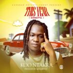 Koo Ntakra – This Year (Ebefa) (Prod by Qholabeatz)