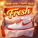 Kwaw Kese – Fresh Ft. Pappy Kojo (Prod by Vacs)