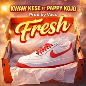 Kwaw Kese – Fresh Ft. Pappy Kojo (Prod by Vacs)
