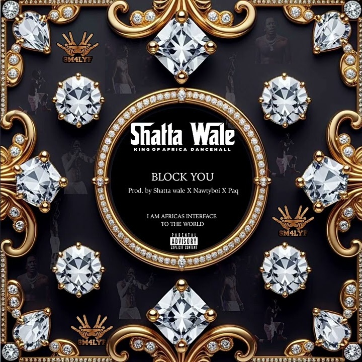 Shatta Wale - Block You (Prod by Shatta Wale x Nawtyboi x Paq)