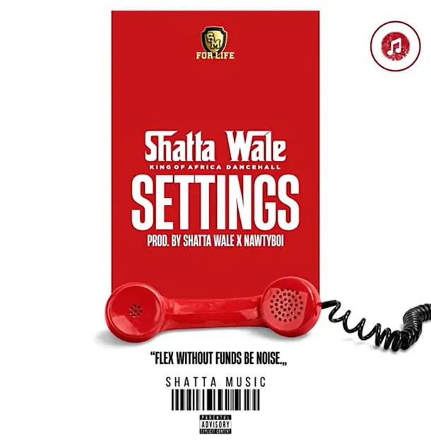 Shatta Wale - Settings (Prod by Shatta wale X Nawtyboi)