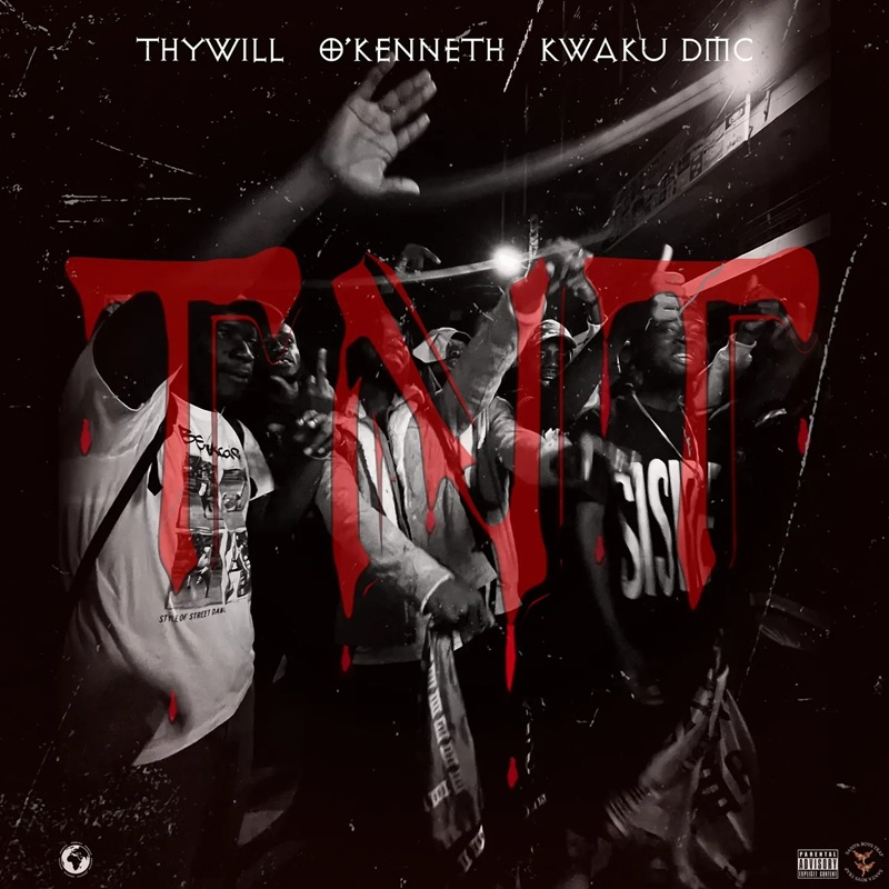 Thywill - TNT Ft. O’Kenneth & Kwaku DMC