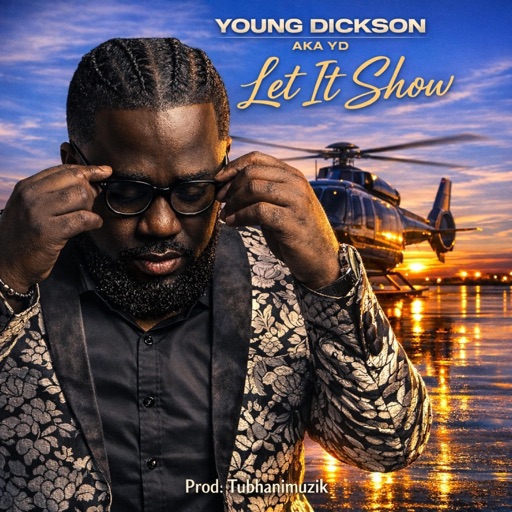 Young Dickson AKA YD - Let It Show (Prod by TubhaniMuzik)