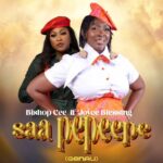 Bishop Cee – Saa Pepeepe Ft. Joyce Blessing