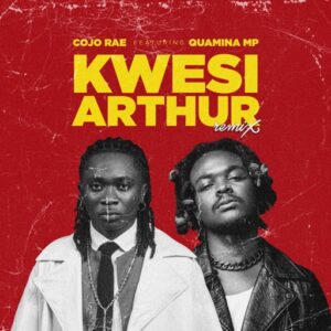 Cojo Rae - Kwesi Arthur II Ft. Quamina MP (Prod by Medezion)