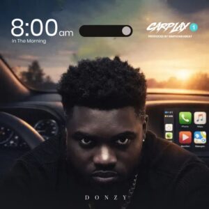 Donzy – 8am In The Morning (Prod by SimpsonDaBeat)