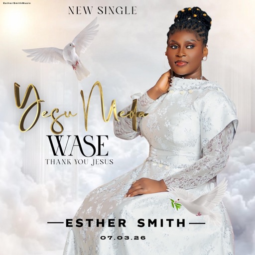 Esther Smith - Yesu Meda Wase (Prod by Emmanuel Asafo-Adjei & Isaac Asumadu)