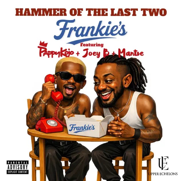 Hammer Of The Last Two – Frankie's Ft. Pappy Kojo, Joey B & Mantse (Prod by Hammer Of The Last Two)