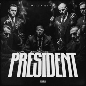 Holyrina – President (Prod by Emmakay)