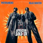Patoranking - African Soldier Ft. Buju Banton (Prod by Jazzwad)
