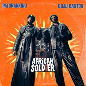 Patoranking - African Soldier Ft. Buju Banton (Prod by Jazzwad)
