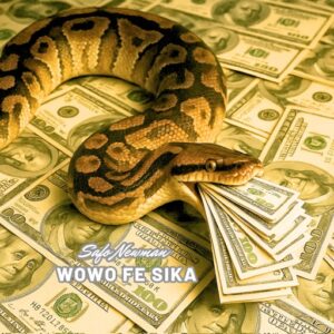 Safo Newman – Wowo Fe Sika