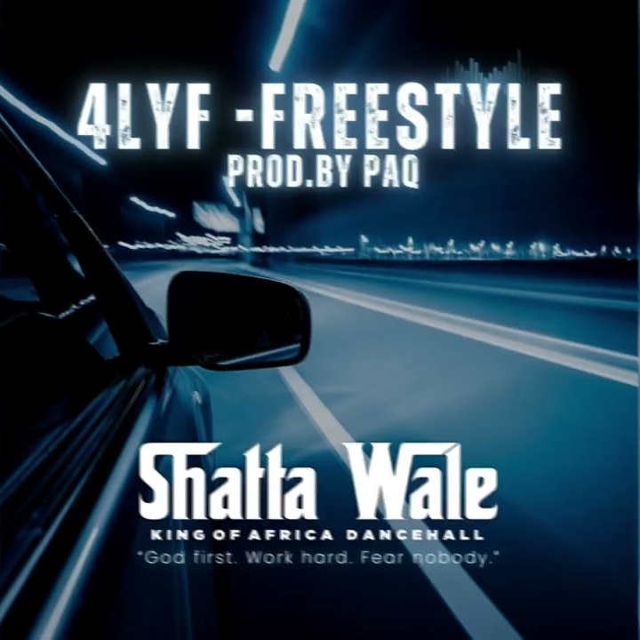 Shatta Wale - 4LYF (Freestyle) (Prod by Paq)