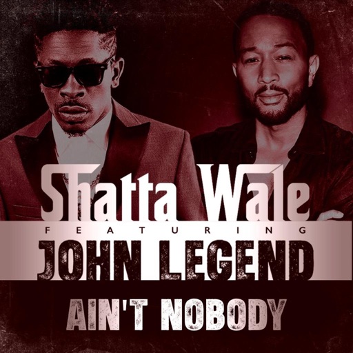 Shatta Wale – Ain’t Nobody Ft. John Legend (Prod by Rob Murat & Sean Kantrowitz)