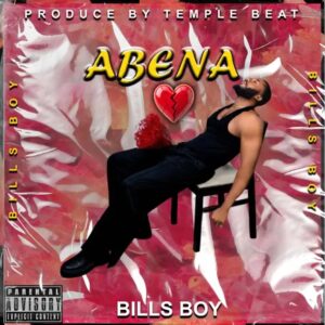 Bills Boy - Abena (Prod by Temple Beat)