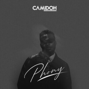 Camidoh – Phony (Prod by Nawtyboi Tattoo & Camidoh)