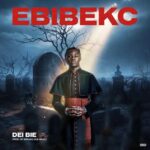 Dei Bie - Ebibeko (Prod by Mirakilous Beatz)