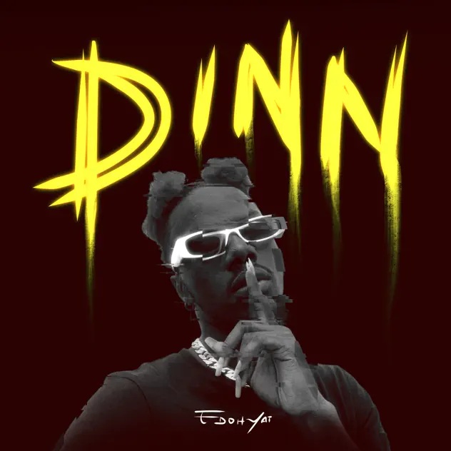 Edoh YAT – Dinn (Prod by Mono)