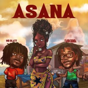 Mr Blayy - Asana Ft. Fahim Dumba (Prod by Nxwrth)