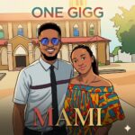One Gigg - Mami (Prod by Mizhta Jay & Rychiebeatz)