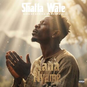 Shatta Wale – Nana Nyame (Prod by Nawtyboi)