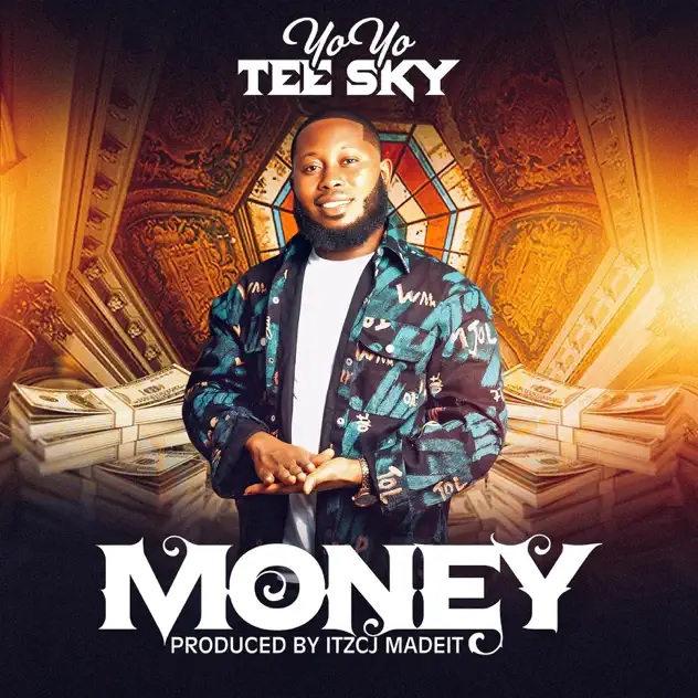 Yo Yo Tee Sky - Money (Prod by ItzCJ Madeit)