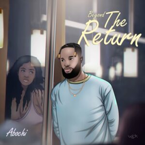 Abochi – Beyond The Return (Prod by Abochi)